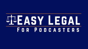 Easy Legal for Podcasters